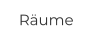 Räume